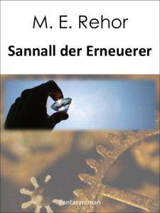 Sannall der Erneuerer (c) M.E. Rehor